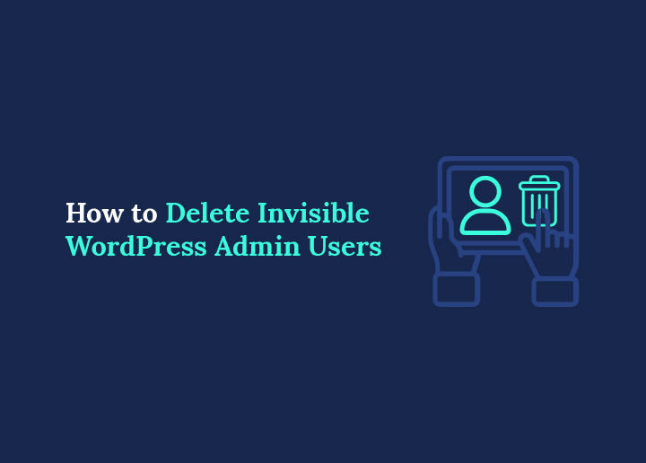 How To Delete Invisible WordPress Admin Users