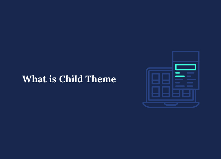 What is Child Theme?