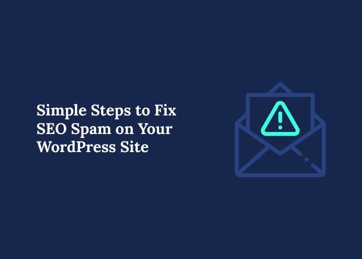 Simple Steps to Fix SEO Spam on WordPress