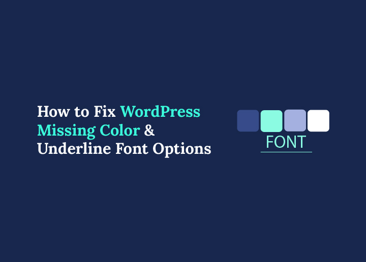 How to Fix WordPress Missing Color & Underline Font Options