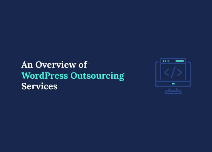 Overview of WordPress Outsourcing Services