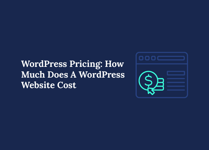 WordPress Pricing How Much Does A WordPress Website Cost