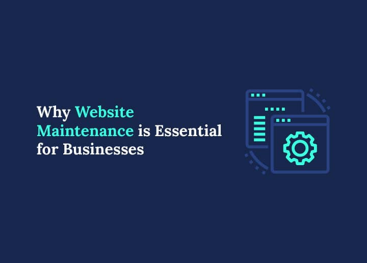 Why Website Maintenance is Essential for Businesses