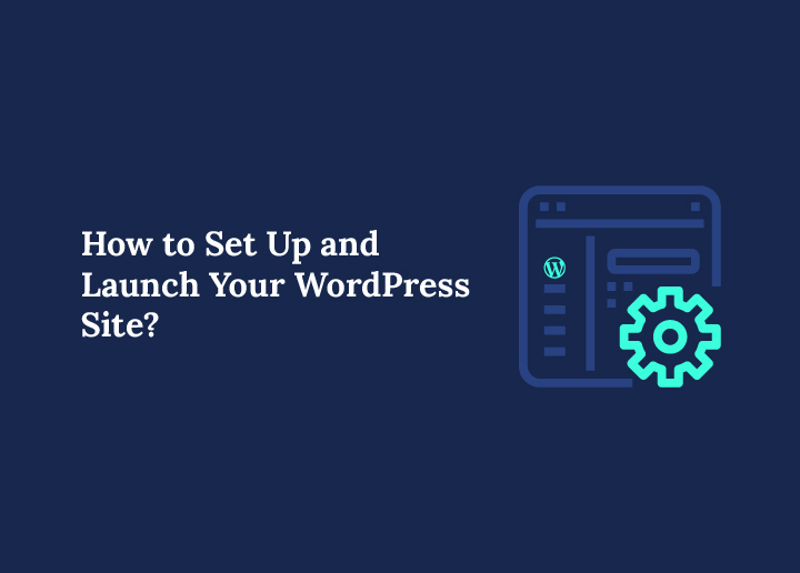 how-to-setup-and-launch-your-wordpress-site