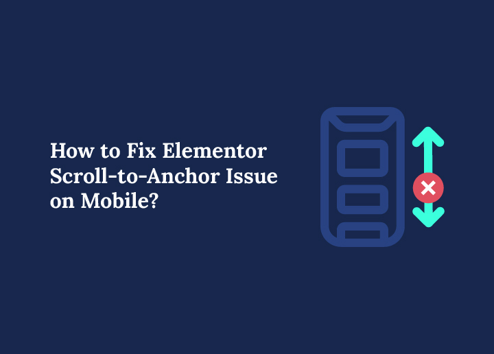how-to-fix-elementor-scroll-to-anchor-issue-on-mobile