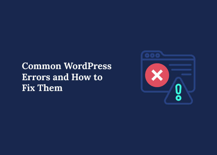 Common WordPress Errors and How to Fix Them