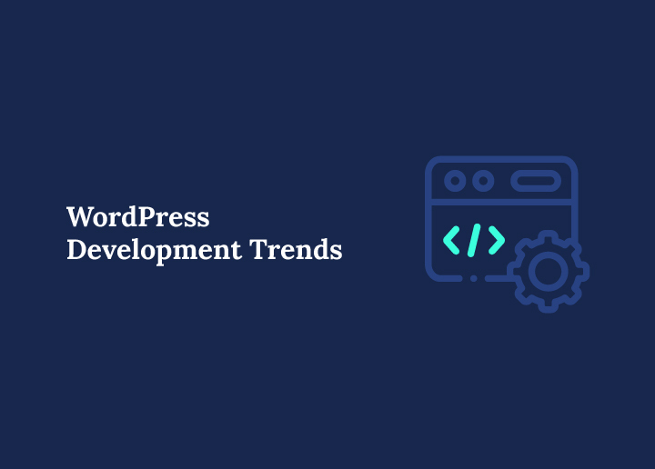 WordPress Development Trends