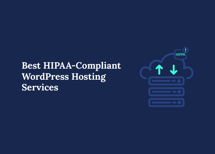 Best HIPAA-Compliant WordPress Hosting Services