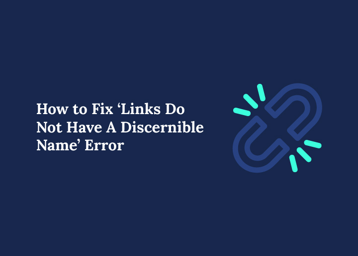 How-To-Fix-‘Links-Do-Not-Have-A-Discernible-Name-Error