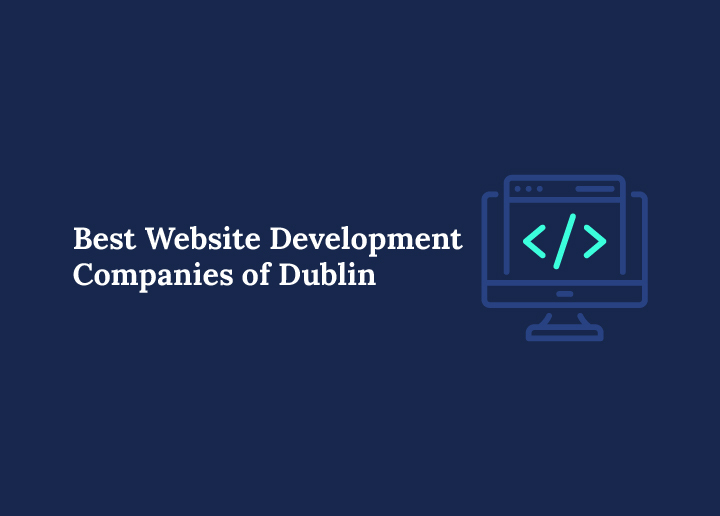 Best Website Development Companies of Dublin