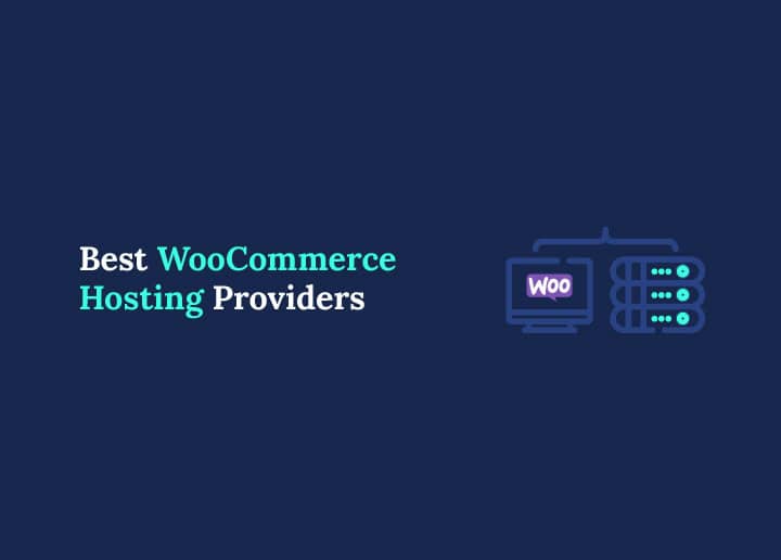 Best WooCommerce Hosting Providers for Online Stores
