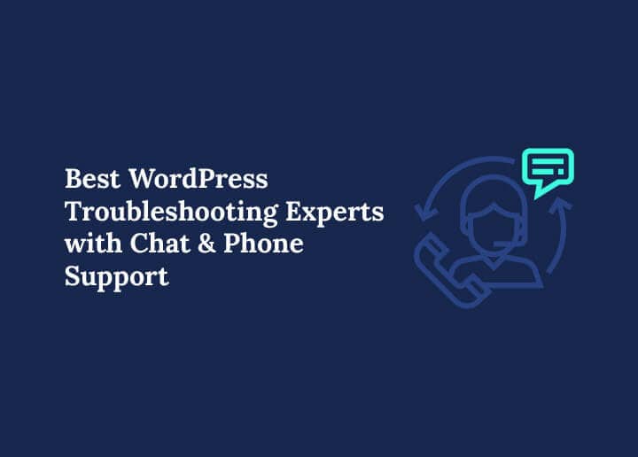 Best WordPress Troubleshooting Experts with Chat Phone Support