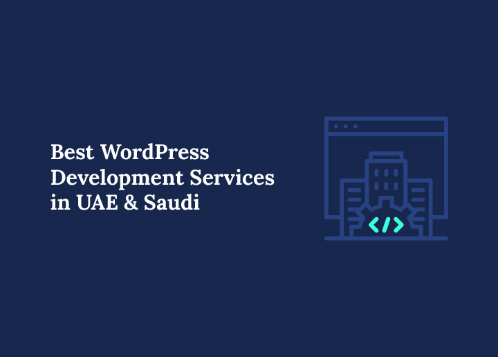 Best WordPress Development Services in UAE Saudi