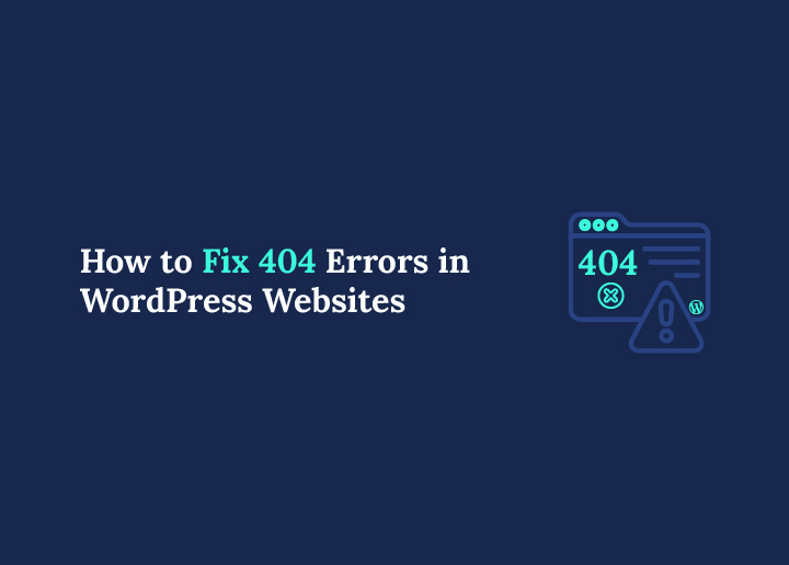 How to Fix 404 Errors in WordPress Websites
