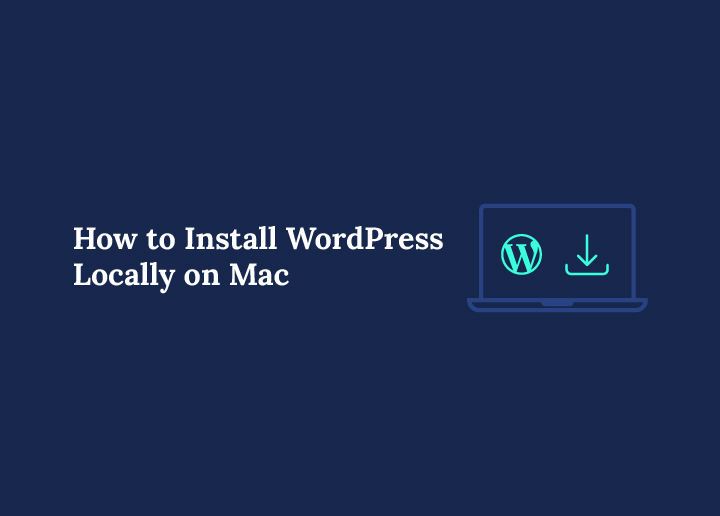 How to Install WordPress Locally on Mac
