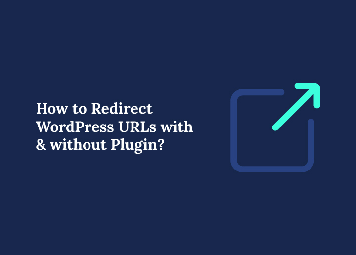 How to Redirect WordPress URLs with or without Plugins