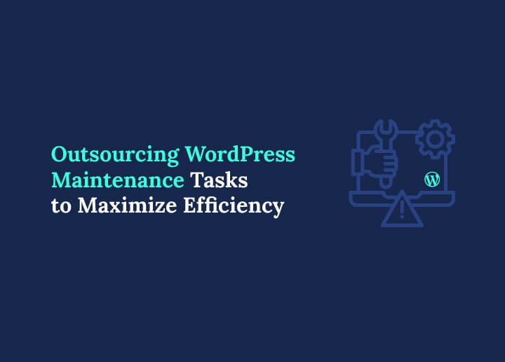 Outsourcing WordPress Maintenance Tasks