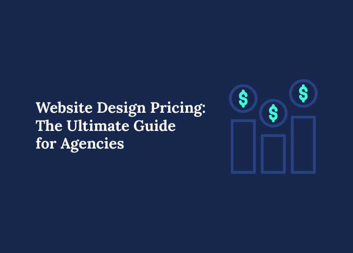 Website Design Pricing Ultimate Guide for Agencies