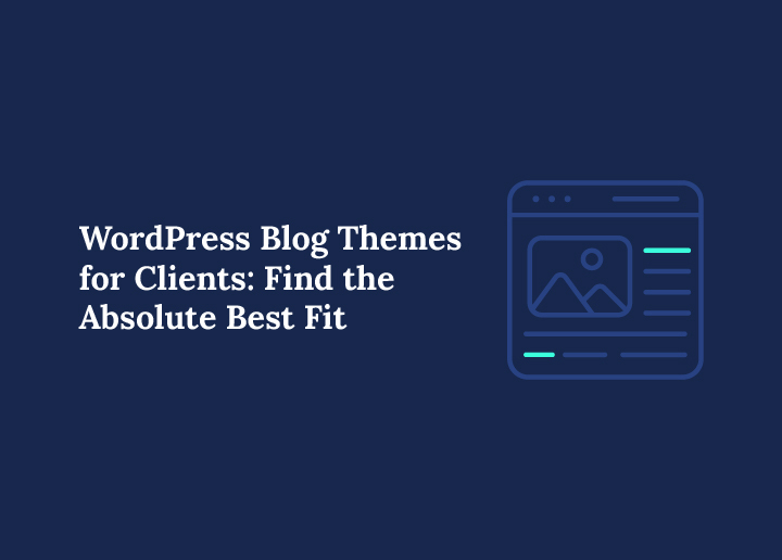 WordPress Blog Themes for Clients