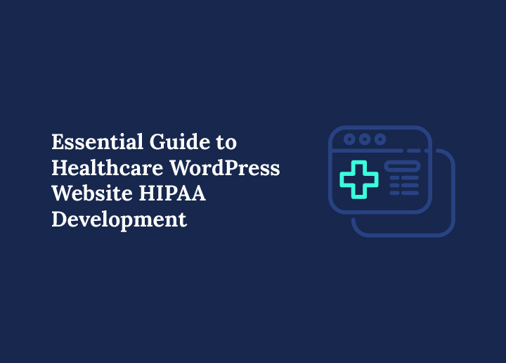 essential-guide-to-healthcare-wordpress-website-hipaa-development