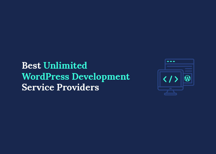 Best Unlimited WordPress Development Service Providers Top Picks