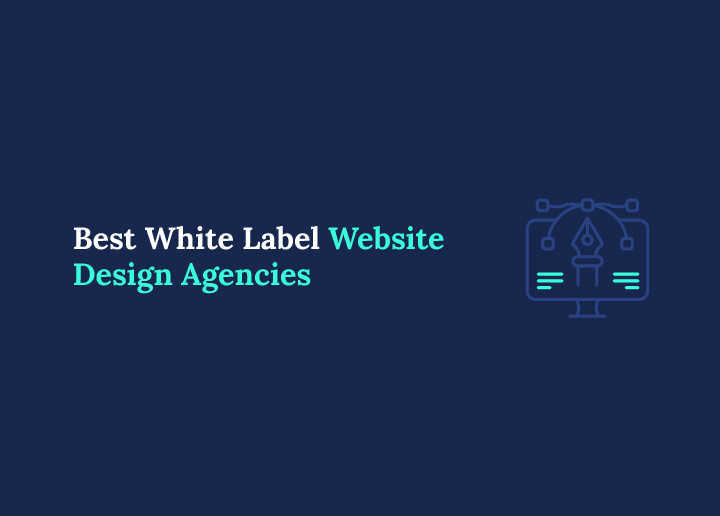 Best White Label Website Design Agencies