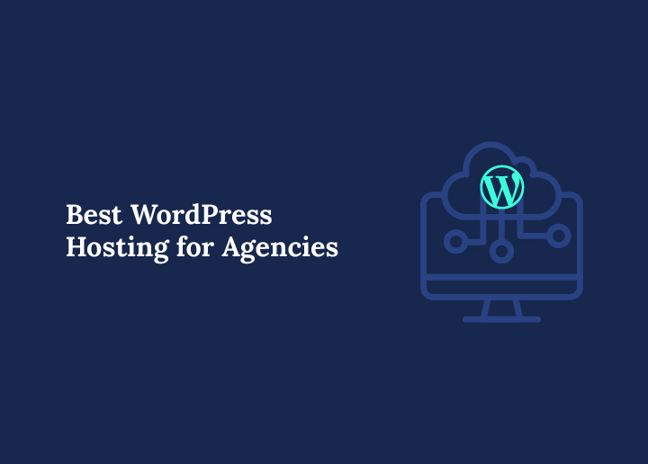 Best WordPress Hosting for Agencies