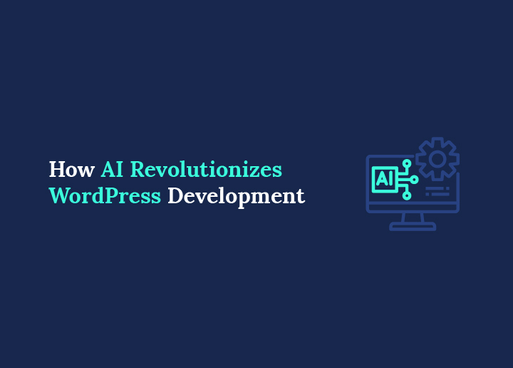 How AI Revolutionizes WordPress Development