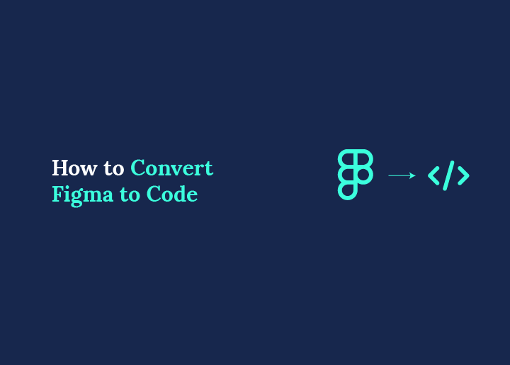 How to Convert Figma to Code