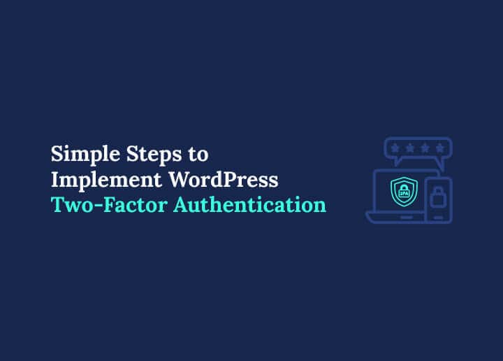 Simple Steps to Implement WordPress Two-Factor Authentication