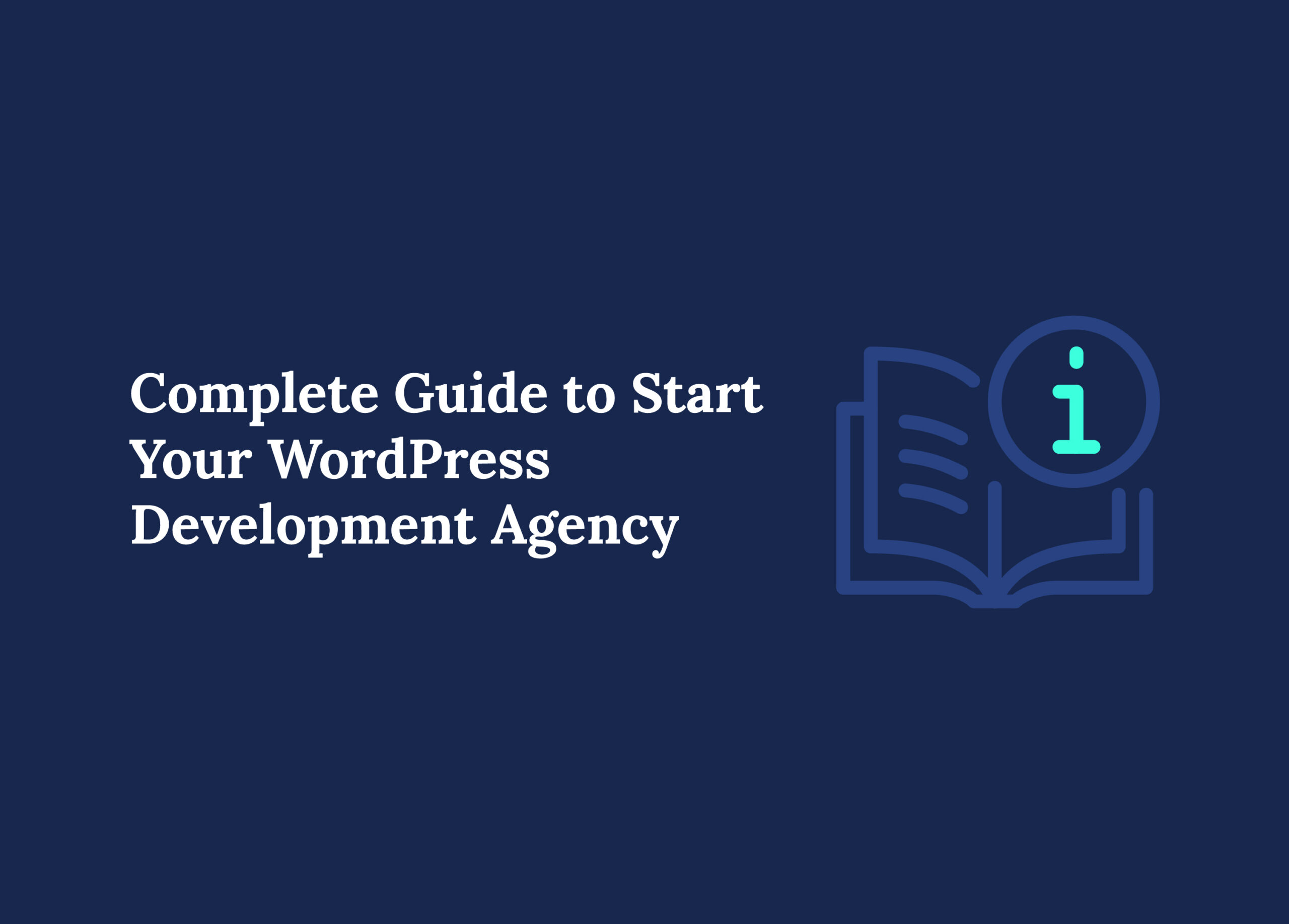 Start Your WordPress Development Agency A Complete Guide