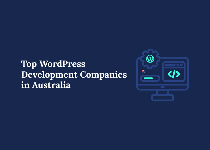 Top WordPress Development Companies in Australia