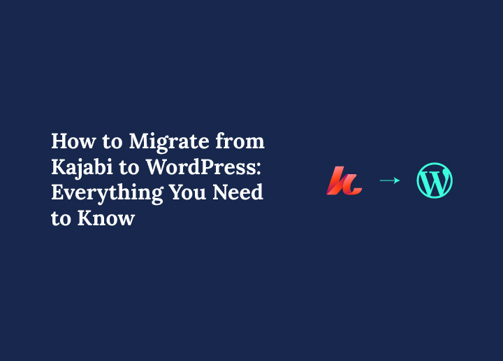 how-to-migrate-from-kajabi-to-wordpress-everything-you-need-to-know