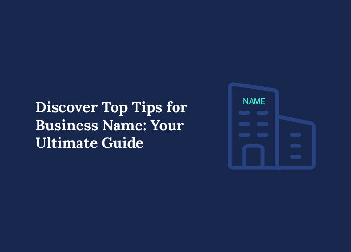 Discover Top Tips for Business Name