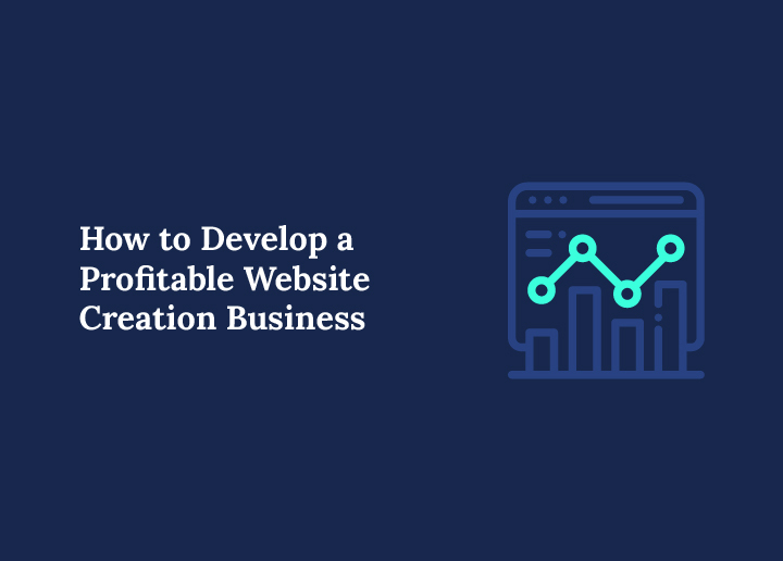 how to develop a profiltable website creation business