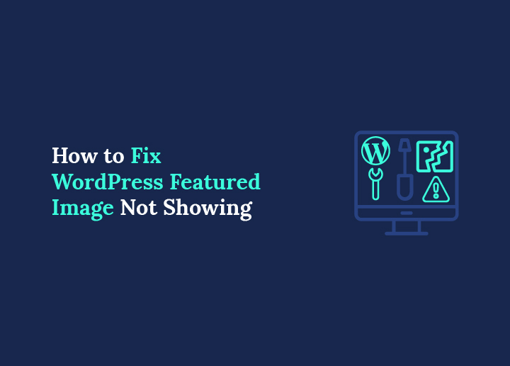 How to Fix WordPress Featured Image Not Showing