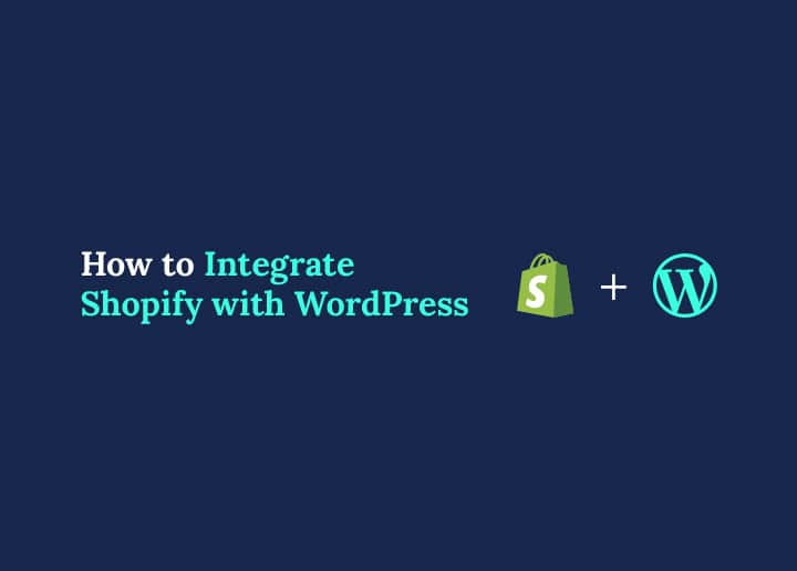 How to Integrate Shopify with WordPress