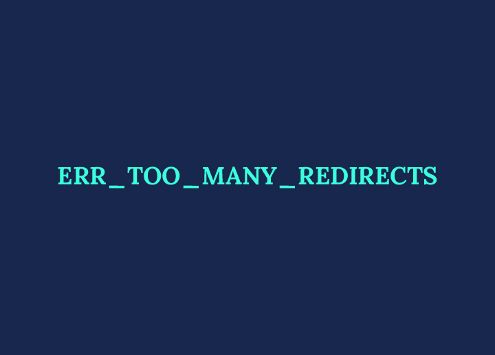 how-to-fix-ERR_TOO_MANY_REDIRECTS-error