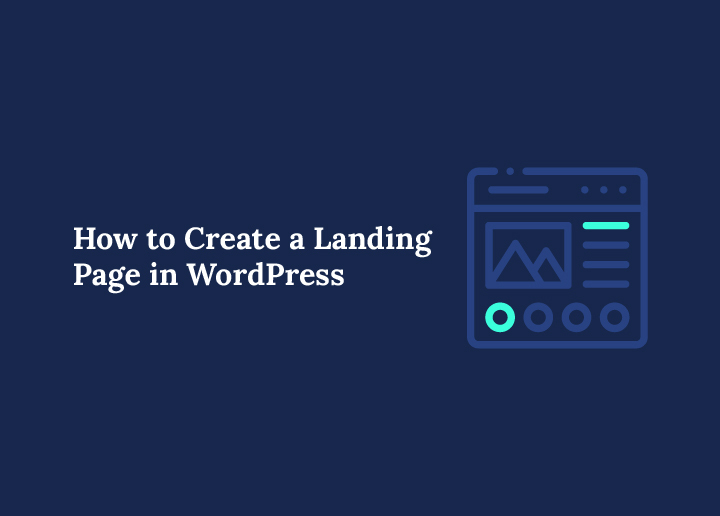 How to Create a Landing Page in WordPress Methods