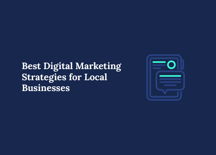 Best Digital Marketing Strategies for Local Businesses
