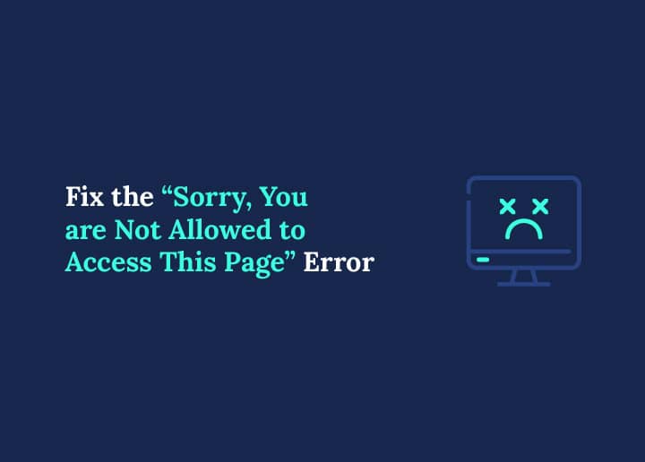 Fix the “Sorry, You are Not Allowed to Access This Page” Error in WordPress