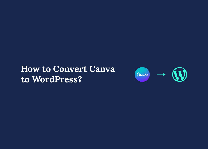 How to Convert Canva to WordPress