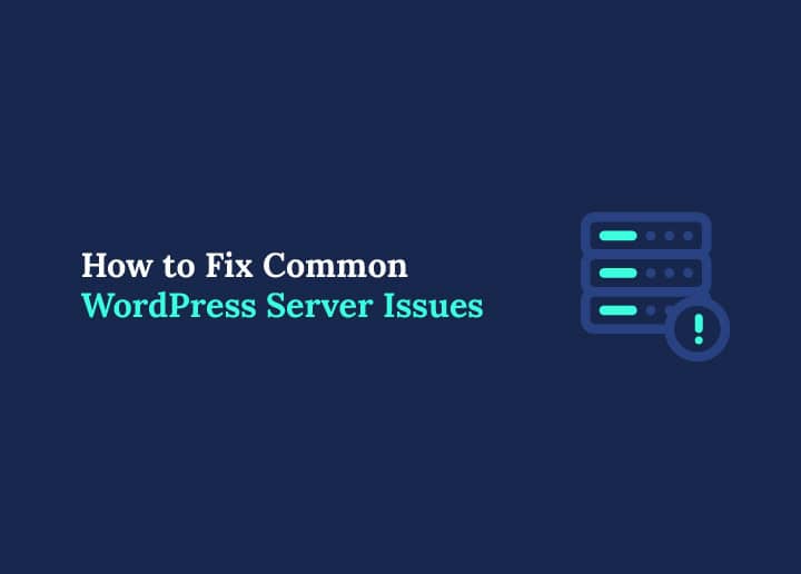 How to Fix Common WordPress Server Issues