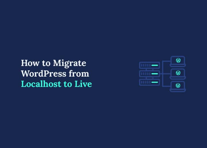 How to Migrate WordPress from Localhost to Live