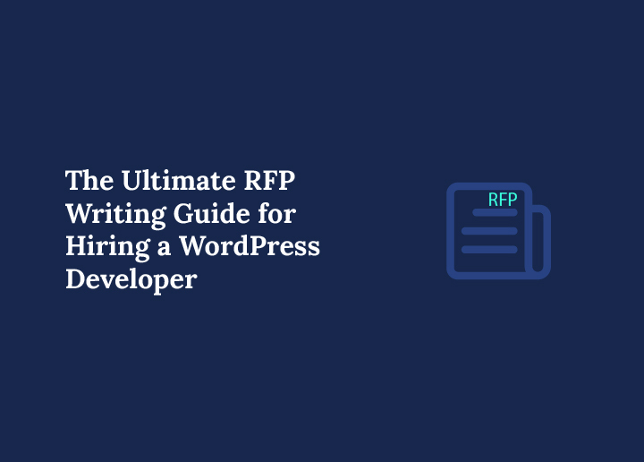 The Ultimate RFP Writing Guide for Hiring a WordPress Developer