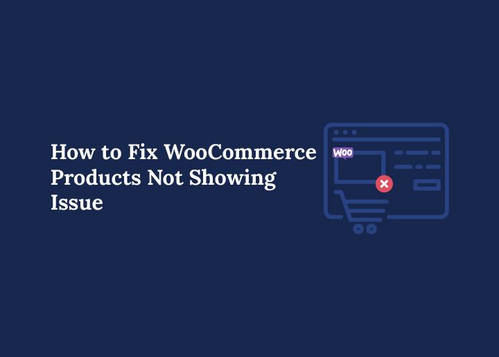 How to Fix WooCommerce Products Not Showing on Shop Page