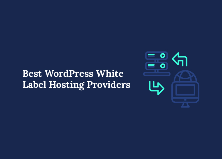 Best WordPress White-Label Hosting Providers