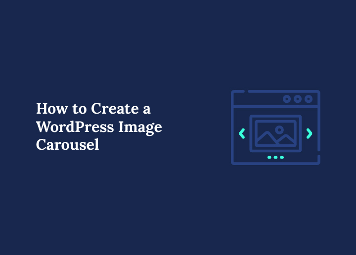Learn How to Create a WordPress Image Carousel? How to Create a WordPress Image Carousel