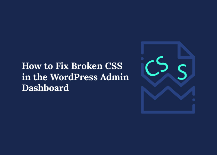 Fix Broken CSS in the WordPress Admin Dashboard