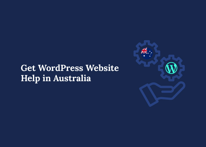 Get WordPress Website Help in Australia Best WordPress Support Companies 